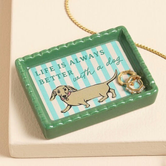 Life Is Always Better with A Dog Trinket Dish