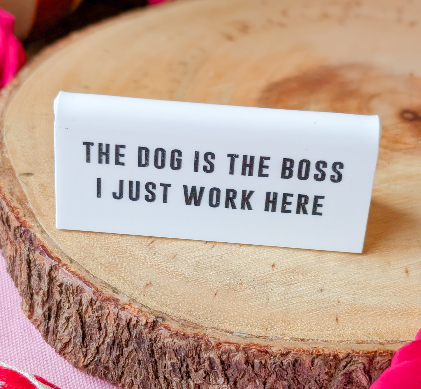 Unapologetic Dog Lover Desk Signs | 2 Designs